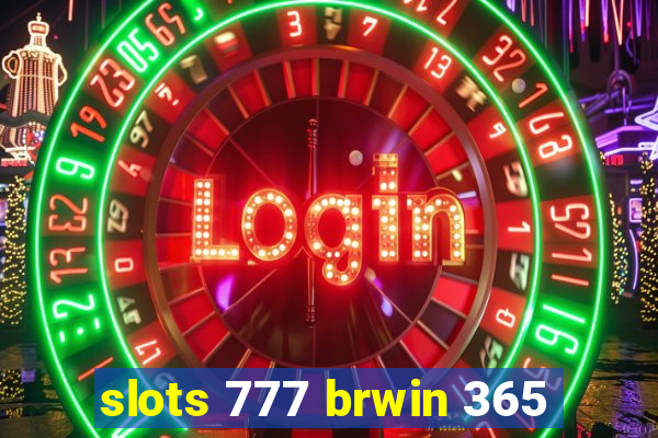 slots 777 brwin 365